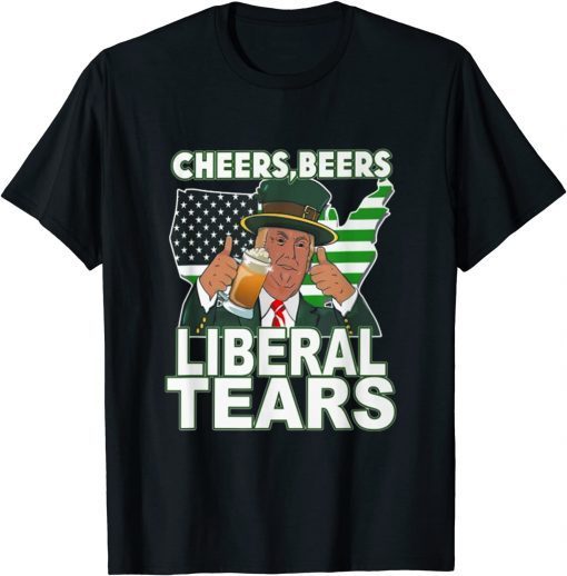 Cheers beers Liberal tears donald trump St patrick's day Classic T-Shirt