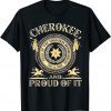 Cherokees Natives American And Prouds Of It Unisex Shirt