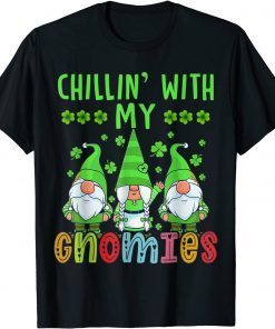 Chillin With My Gnomies St Patricks Day Unisex Shirt