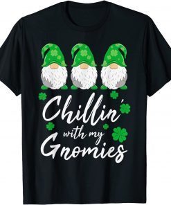 Chillin with my Gnomies Shirt St Patricks Day Three Gnomes Unisex T-Shirt