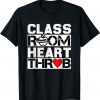 Classroom Heartthrob Valentines Day Quote teachers Unisex Shirt