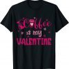Coffee Is My Valentine Classic T-Shirt