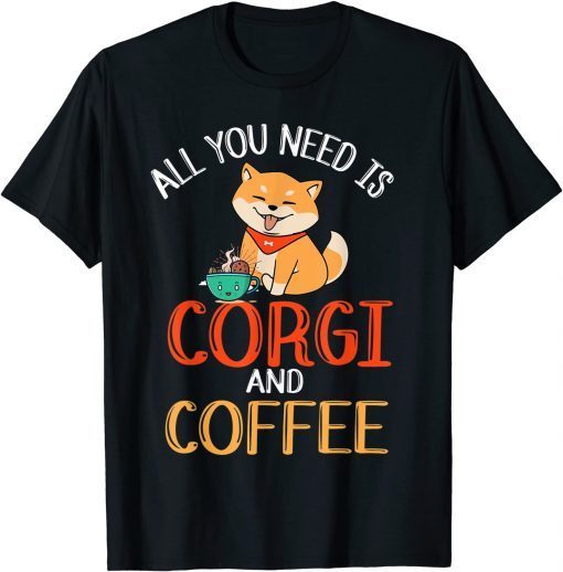 Coffee and Corgi Cute Corgi Dog Lover Gift Shirt