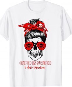 Cupid Is Stupid Messy Bun Skull Anti Valentine's Day Limited Shirt