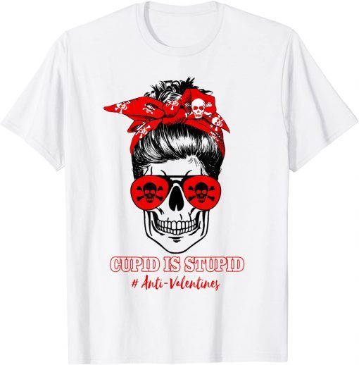 Cupid Is Stupid Messy Bun Skull Anti Valentine's Day Limited Shirt