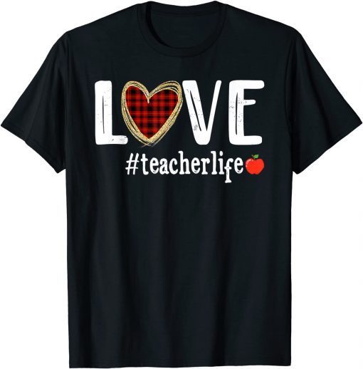 Cute Love Teacher Life Buffalo Plaid Valentines Day Unisex Shirt