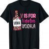 Cute V Is For Vodka Wine Lovers Happy Valentines Day Unisex Shirt