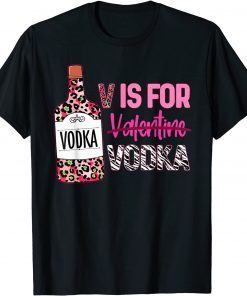 Cute V Is For Vodka Wine Lovers Happy Valentines Day Unisex Shirt