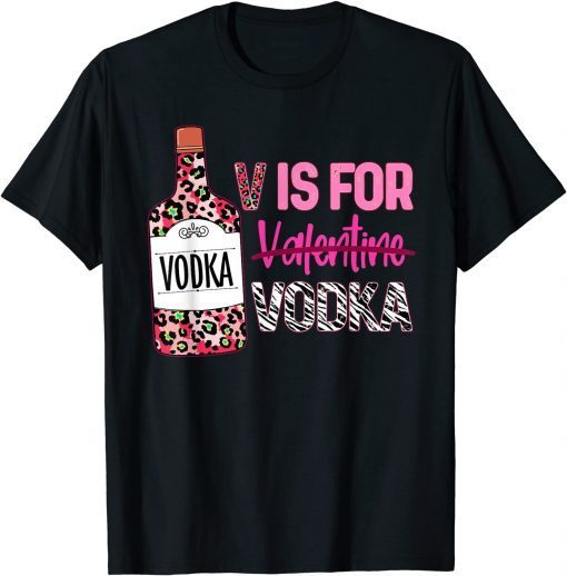 Cute V Is For Vodka Wine Lovers Happy Valentines Day Unisex Shirt