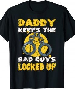 Daddy keeps the Bad Guys locked up Correctional Officer Gift Shirt