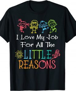 Daycare Teacher I Love My Job For All The Little Reasons Classic Shirt