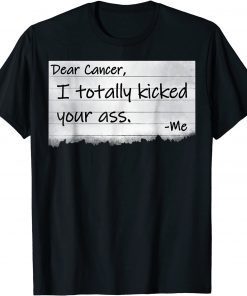 Dear Cancer iTotally Kick Your Ass Unisex Shirt