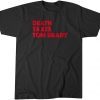 Death. Taxes. Tom Brady. Shirt