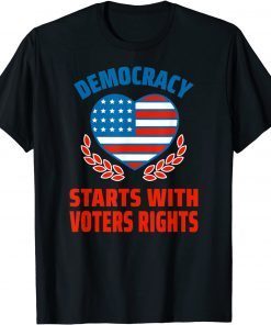 Democracy Starts With Voters Rights Classic Shirt