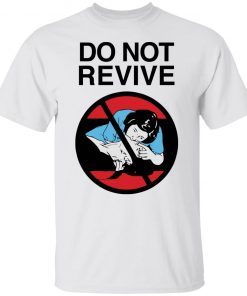 Do not revive Classic shirt