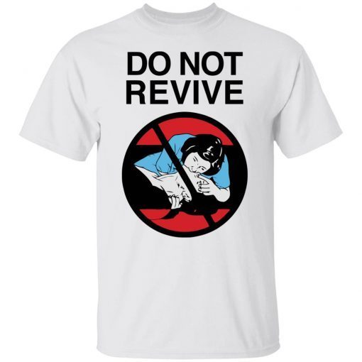 Do not revive Classic shirt