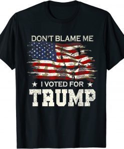 Don’t Blame Me I Voted For Trump Distressed Vintage Usa Classic Shirt