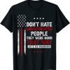 Don't Hate Unvaccinated People They Were Born That Way Unisex T-Shirt