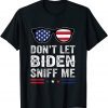 Don't Let Biden Sniff Me USA Flag Unisex Shirt