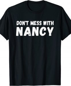 Don't Mess With Nancy Anti Trump Classic Shirt