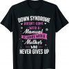 Down Syndrome Doesn't Come With A Manual - T21 Awareness Classic Shirt
