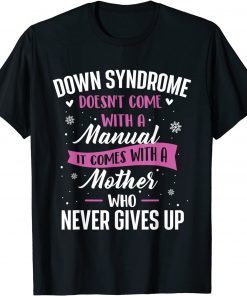 Down Syndrome Doesn't Come With A Manual - T21 Awareness Classic Shirt