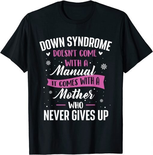 Down Syndrome Doesn't Come With A Manual - T21 Awareness Classic Shirt