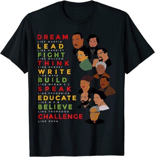 Dream Like Martin Lead Like Harriet Black History Month Unisex Shirt