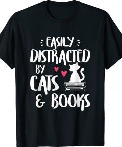 Easily Distracted by Cats and Books - Cat & Book Lover Classic Shirt