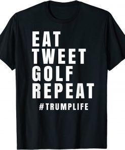 Eat Tweet Golf Repeat Limited Shirt