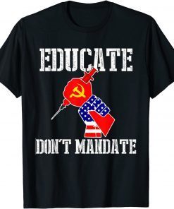 Educate Dont Mandate American Flag Vaccine T-Shirt