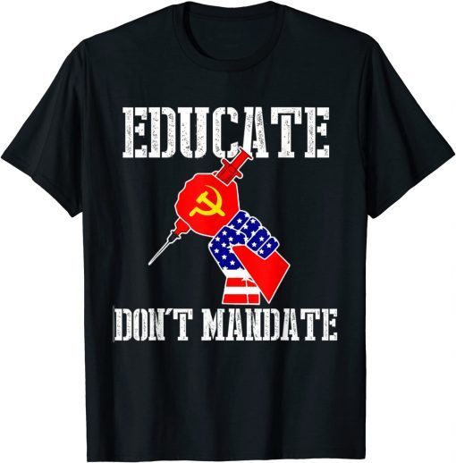 Educate Dont Mandate American Flag Vaccine T-Shirt