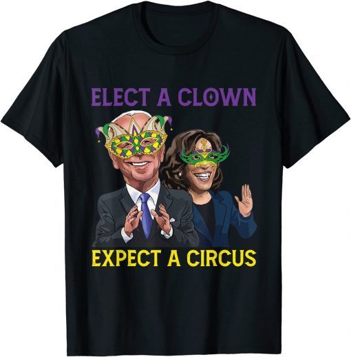 Elect A Clown Expect A Circus Anti Biden Mardi Gras T-Shirt