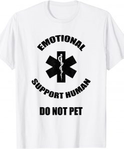 Emotional Support Human Do Not Pet Dog Owner 2022 Shirt