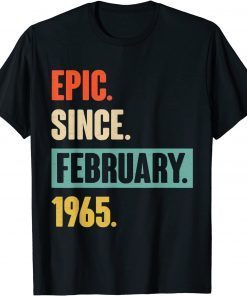 Epic Since February 1965 57th Birthday 57 Year Old Classic Shirt