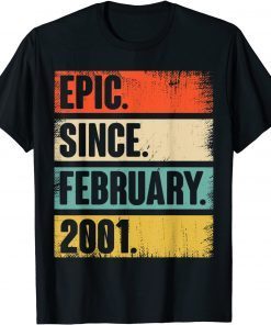 Epic Since February 2001 - 21st Birthday 21 Year Old Unisex Shirt