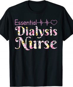 Essential Dialysis Nurse Hemodialysis Kidney Dialysis Nurse Unisex Shirt