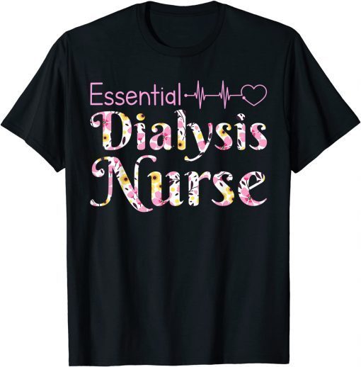 Essential Dialysis Nurse Hemodialysis Kidney Dialysis Nurse Unisex Shirt