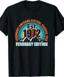 Established 1972 Born February Edition Legend Birthday Unisex Shirt