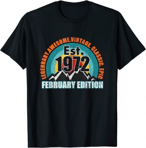 Established 1972 Born February Edition Legend Birthday Unisex Shirt