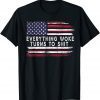 Everything Woke Turns To Shit Trump USA Flag Classic Shirt