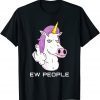 Ew People - Sarcastic Unicorn Classic Shirt
