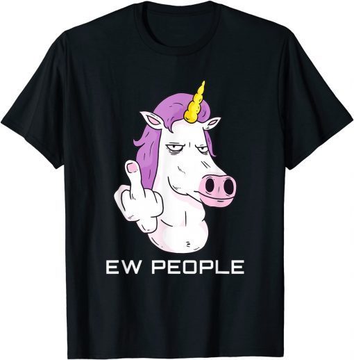 Ew People - Sarcastic Unicorn Classic Shirt