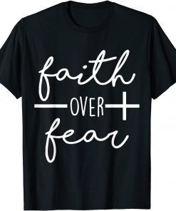 Faith Saying Christian Quote for Men Bold Faith Over Fear Official Shirt