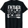 Father Of The Bride Matching Wedding and Bachelor Party Unisex Shirt