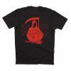 Fear The Reaper Gift T-Shirt