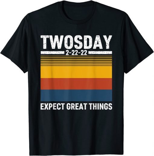 February 22nd 2022 Souvenir Expect Great Things Twosday 2022 Unisex Shirt