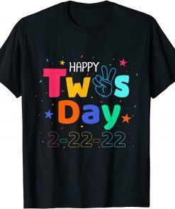 February 22nd Tuesday 2-22-22 Happy Twosday 2022 Gift Shirt