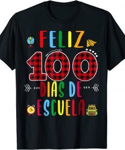 Feliz 100 Dias De La Escuela 100 Days Of School Spanish Classic Shirt