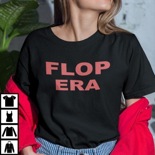 Flop Era Shirt This Is My Flop Era Gift T-Shirt